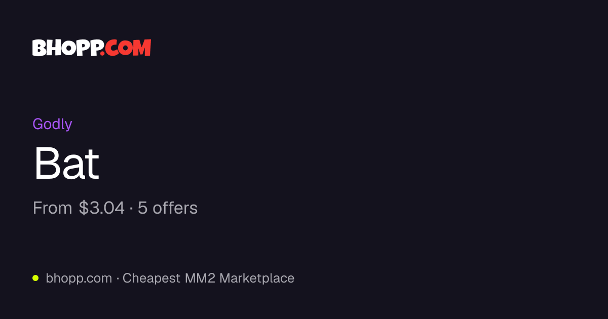 Bat - Bhopp | Cheapest MM2 Marketplace