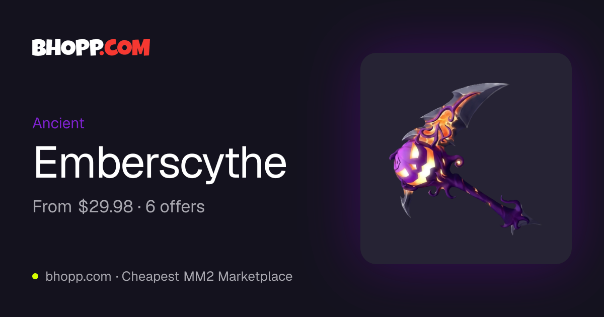 Emberscythe - Bhopp | Cheapest MM2 Marketplace